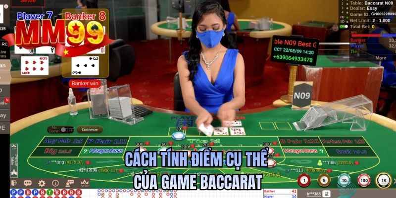 Cách tính điểm cụ thể của game Baccarat