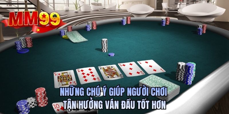 Những chú ý giúp người chơi tận hưởng ván đầu tốt hơn